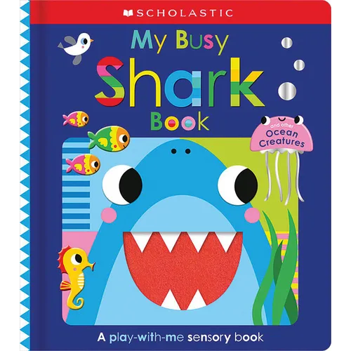 My Busy Shark Book and Other Ocean Creatures: Scholastic Early Learners - Board Book