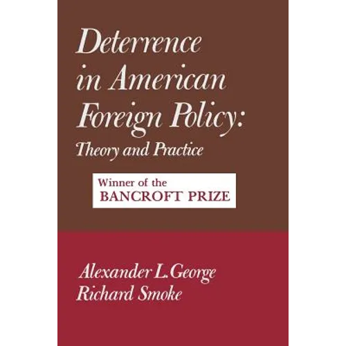 Deterrence in American Foreign Policy: Theory and Practice - Paperback