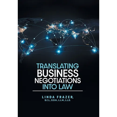 Translating Business Negotiations into Law - Hardcover