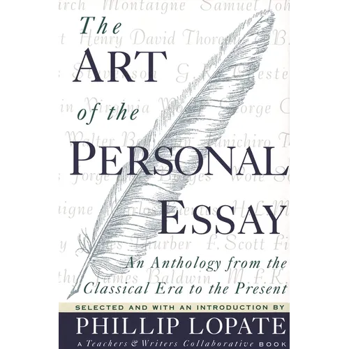 The Art of the Personal Essay: An Anthology from the Classical Era to the Present