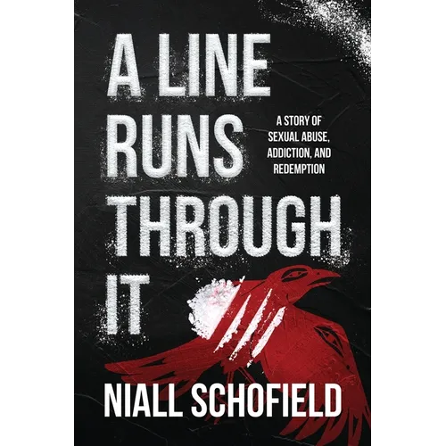 A Line Runs Through It: A Story of Sexual Abuse, Addiction, and Redemption - Paperback