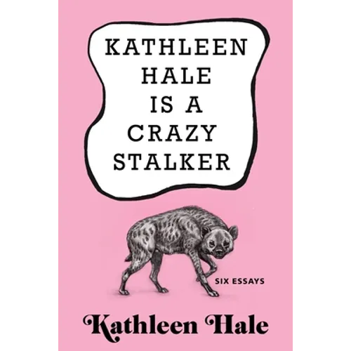 Kathleen Hale Is a Crazy Stalker - Hardcover