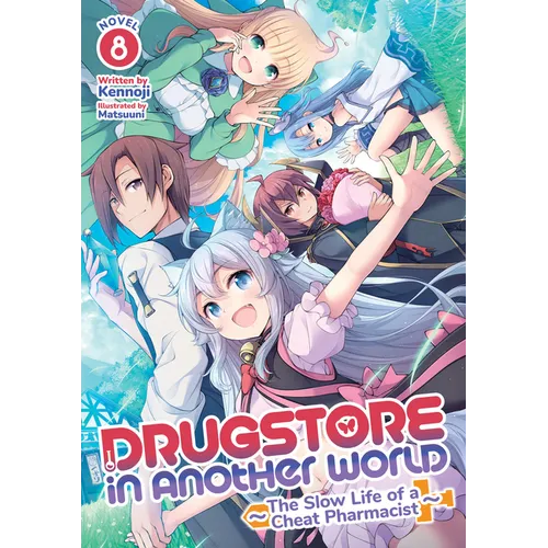 Drugstore in Another World: The Slow Life of a Cheat Pharmacist (Light Novel) Vol. 8 - Paperback