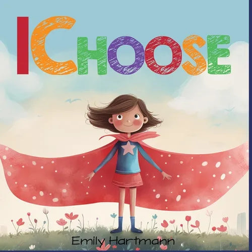 I Choose: Social Emotional Skills For Children, Feelings Book For Kids Ages 3 to 5 - Paperback