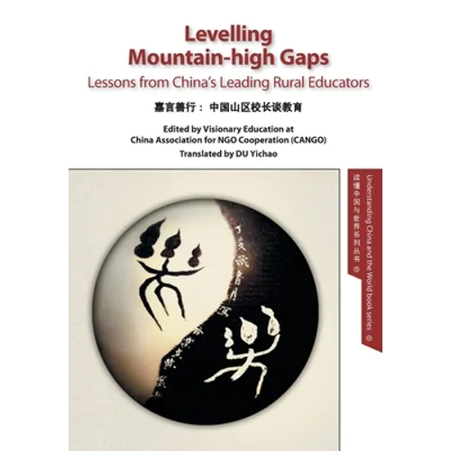 Levelling Mountain-high Gaps: Lessons from China's Leading Rural Educators: Lessons from China's Leading Rural Educators - Paperback
