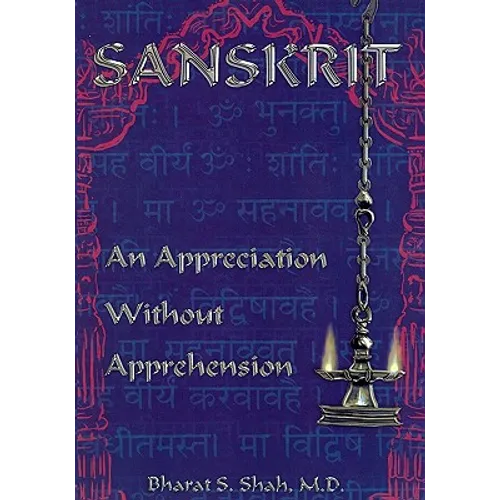 Sanskrit: : An Appreciation Without Apprehension - Paperback