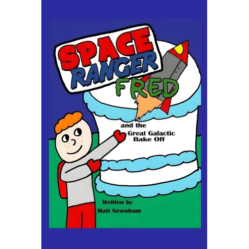 Space Ranger Fred and the Great Galactic Bake Off - Paperback