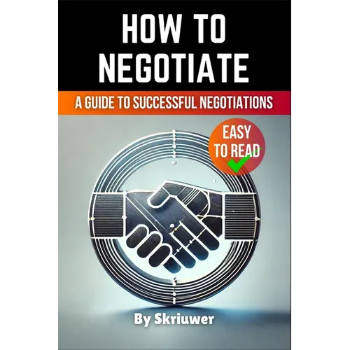 How to Negotiate Book: A Comprehensive Guide to Successful Negotiations - Paperback
