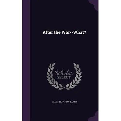 After the War--What? - Hardcover