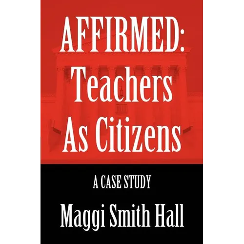 Affirmed: Teachers as Citizens: A Case Study - Paperback