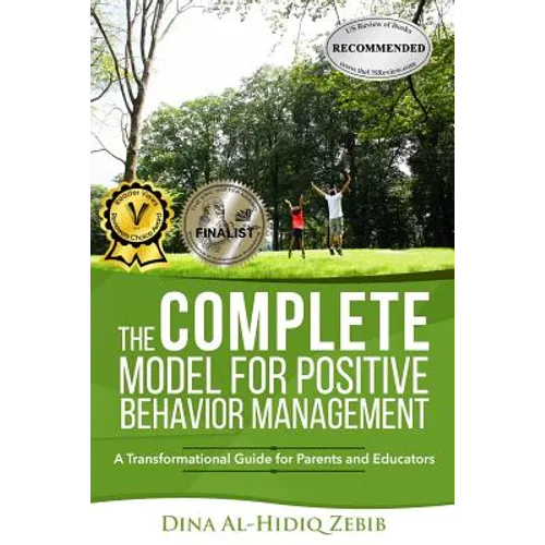 The COMPLETE Model for Positive Behavior Management: A Transformational Guide for Parents and Educators - Paperback