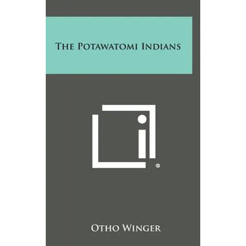 The Potawatomi Indians - Hardcover