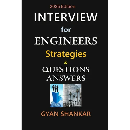 INTERVIEW for ENGINEERS: Strategies & Questions-Answers