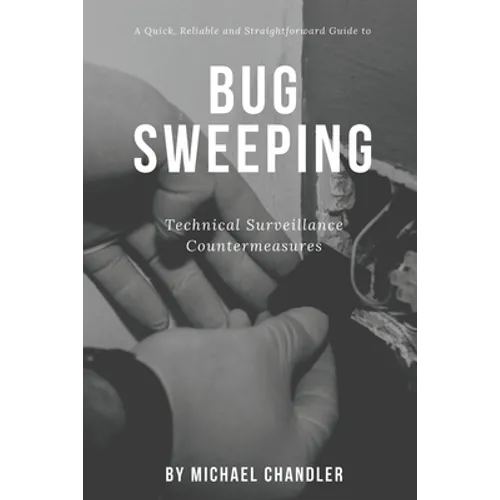 Technical Surveillance Countermeasures: A quick, reliable & straightforward guide to bug sweeping - Paperback