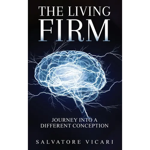The Living Firm: A Journey into a Different Conception