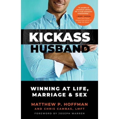 Kickass Husband: Winning at Life, Marriage and Sex - Paperback