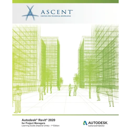 Autodesk Revit 2020 for Project Managers (Imperial Units): Autodesk Authorized Publisher - Paperback