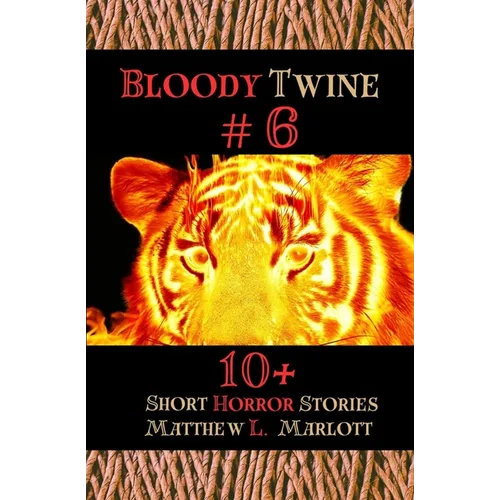 Bloody Twine #6: Twisted Tales with Twisted Endings - Paperback