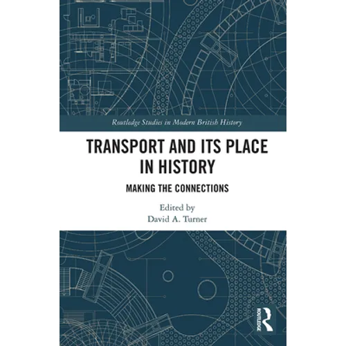 Transport and Its Place in History: Making the Connections - Paperback