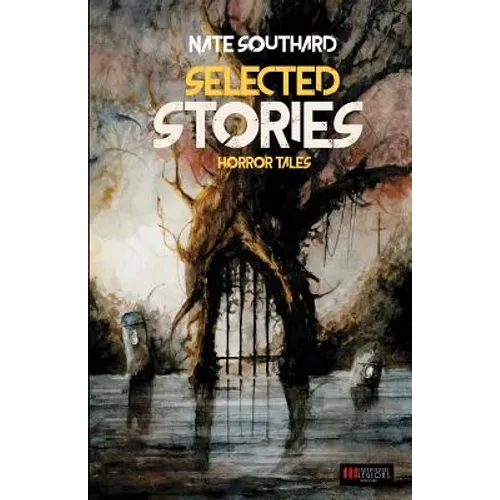 Nate Southard: Selected Stories - Paperback