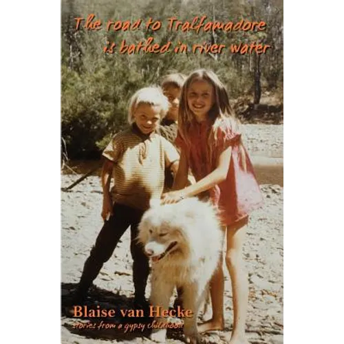 The road to Tralfamadore is bathed in river water: stories from a gypsy childhood - Paperback