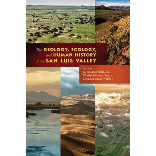 Geology, Ecology, and Human History of the San Luis Valley - Paperback