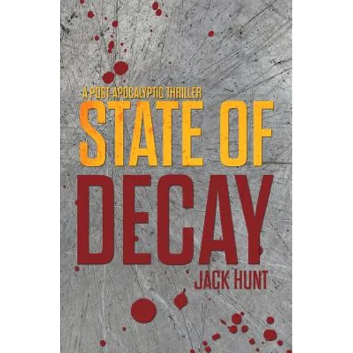 State of Decay - A Post-Apocalyptic Survival Thriller - Paperback