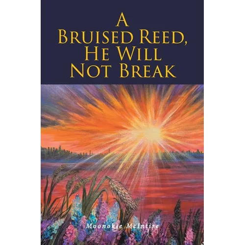 A Bruised Reed, He Will Not Break - Paperback