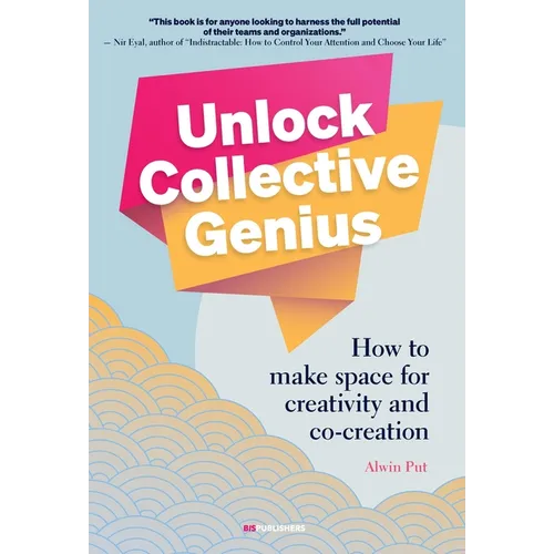 Unlock Collective Genius: How to Make Space for Creativity and Co-Creation - Paperback