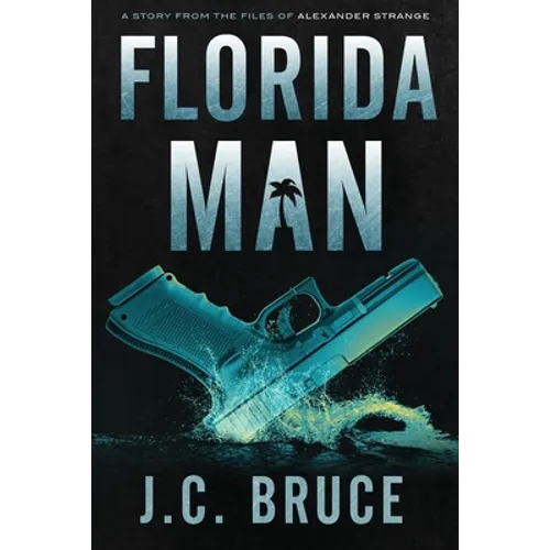 Florida Man: A Story From the Files of Alexander Strange - Paperback