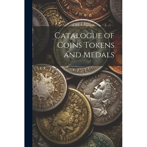 Catalogue of Coins Tokens and Medals - Paperback