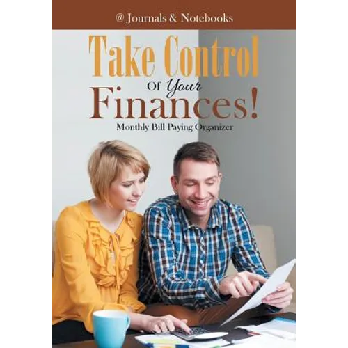 Take Control Of Your Finances! Monthly Bill Paying Organizer
