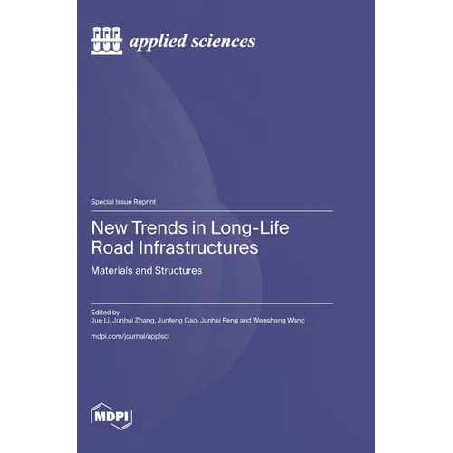 New Trends in Long-Life Road Infrastructures: Materials and Structures