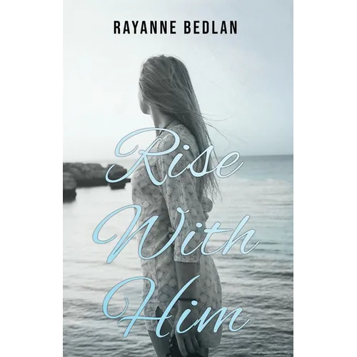 Rise With Him - Paperback