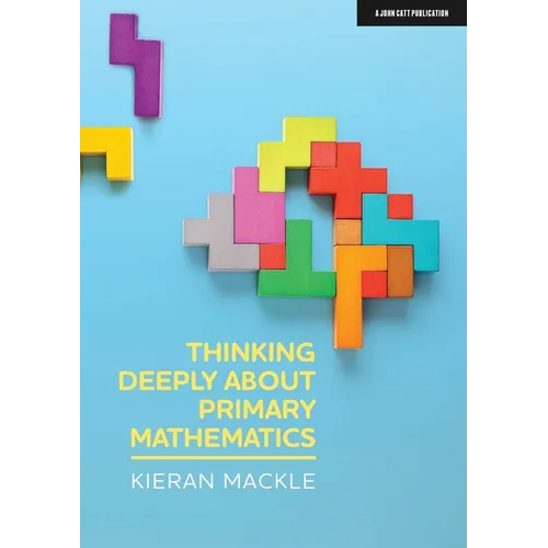 Thinking Deeply about Primary Mathematics - Paperback