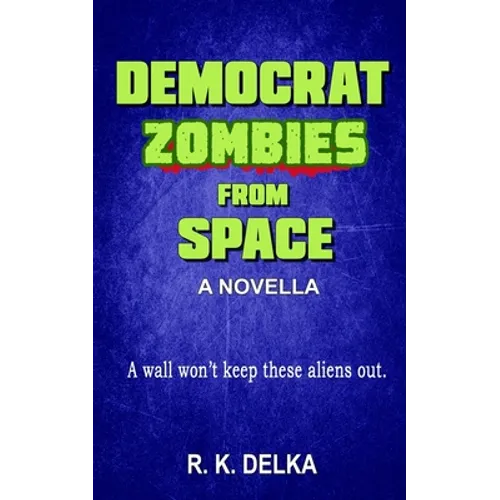 Democrat Zombies from Space - Paperback