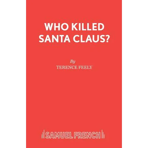 Who Killed Santa Claus?: A Play - Paperback