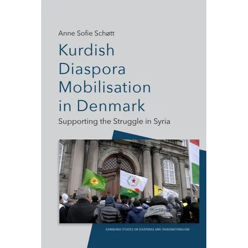 Kurdish Diaspora Mobilisation in Denmark: Supporting the Struggle in Syria - Paperback