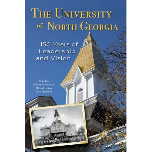 The University of North Georgia: 150 Years of Leadership and Vision - Paperback