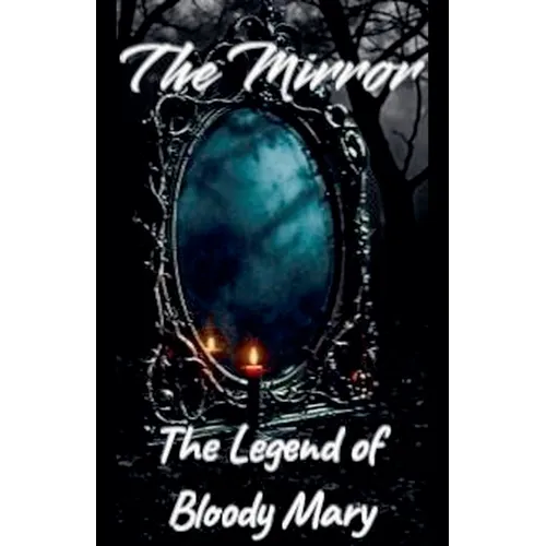 The Mirror: The Legend of Bloody Mary - Paperback