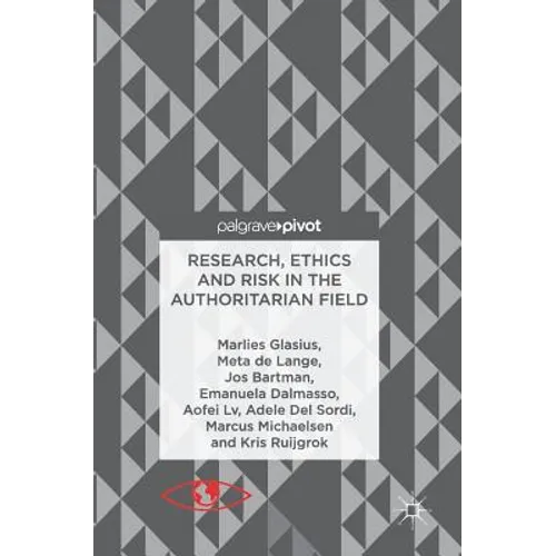 Research, Ethics and Risk in the Authoritarian Field - Hardcover