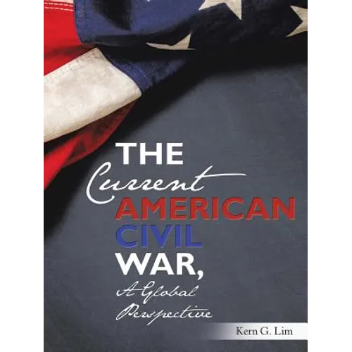 The Current American Civil War, a Global Perspective - Paperback