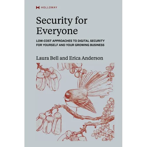 Security for Everyone: Low-cost approaches to digital security for yourself and your growing business - Paperback