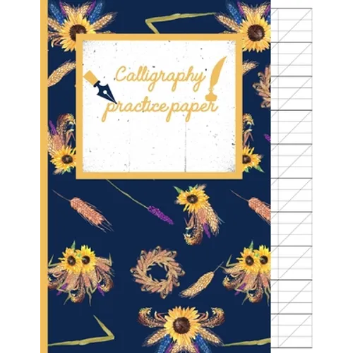 Calligraphy Practice paper: Sunflower hand writing workbook for adults & kids 120 pages of practice sheets to write in (8.5x11 Inch). - Paperback