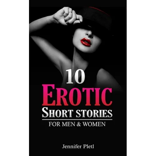 10 Erotic Short Stories for Men and Women - Paperback