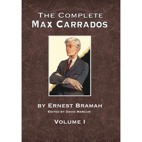 The Complete Max Carrados - Volume I - Hardcover