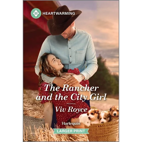The Rancher and the City Girl: A Clean and Uplifting Romance - Mass Market Paperbound