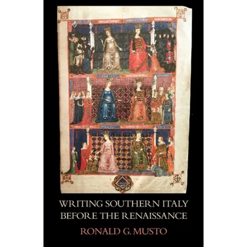 Writing Southern Italy Before the Renaissance: Trecento Historians of the Mezzogiorno - Paperback