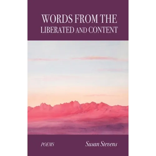 Words From the Liberated and Content