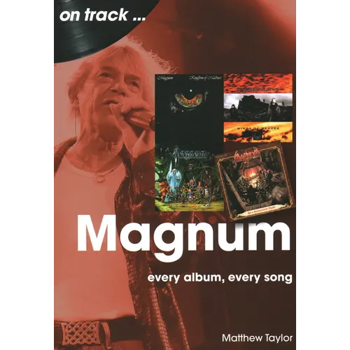 Magnum: Every Album, Every Song - Paperback